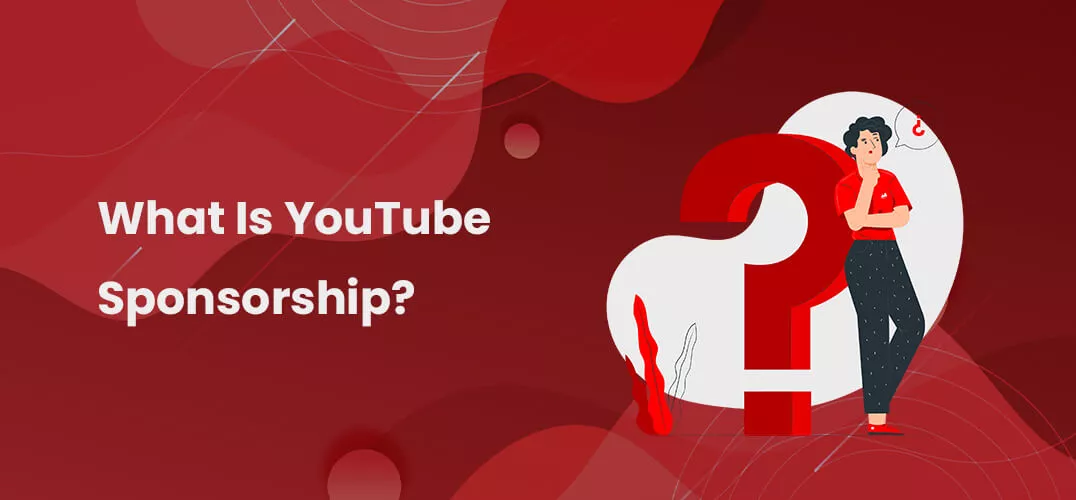 What Is YouTube Sponsorship